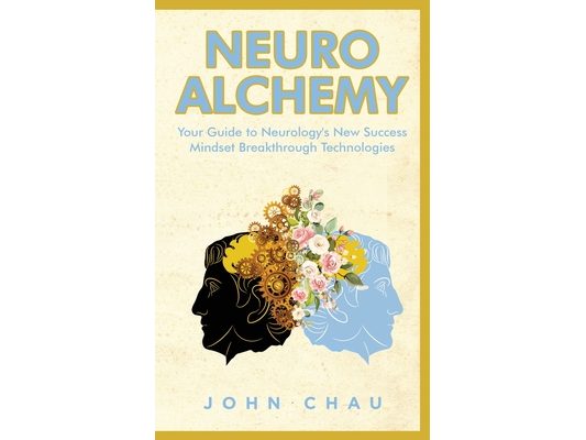 Neuro Alchemy: Supercharge your Mind, Body, and Spirit