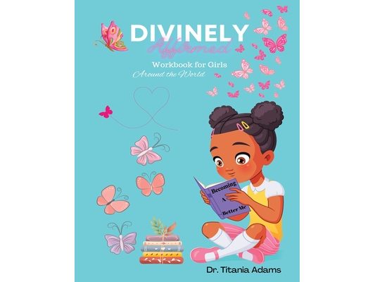 Divinely Affirmed: Workbook for Girls Around the World