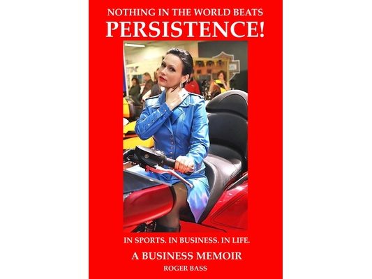 Persistence; In Business. In Sports. In Life., A Business Memoir