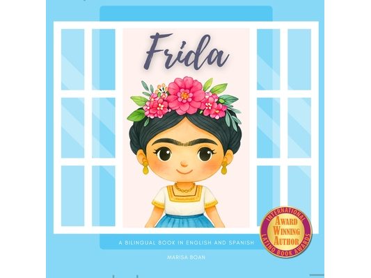 Frida: A Bilingual Book in English and Spanish - School Edition