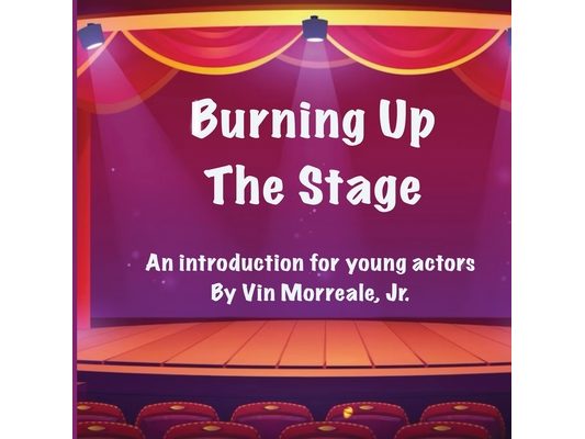 Burning Up The Stage - An introduction for young actors