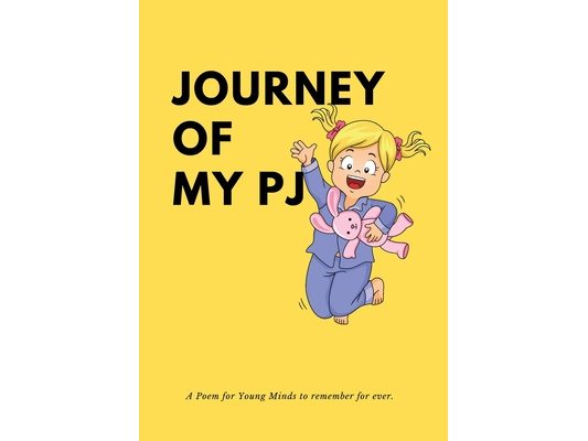 Journey of My PJ: An environmental awareness rhyming book and poem for kids: An environmental awareness rhyming book for kids