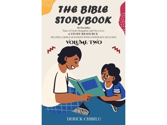 The Bible Storybook 46 Parables: Tales of God's Kingdom and Our Lives