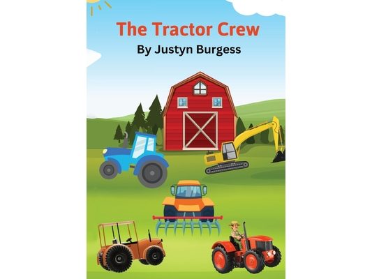 The Tractor Crew: A Tale of Five Hardworking Tractors