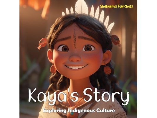 Kaya's Story: Exploring Indigenous Culture
