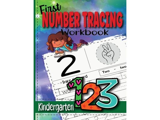 First Number Tracing Workbook for Kindergarten: Learn Numbers From 0 to 100