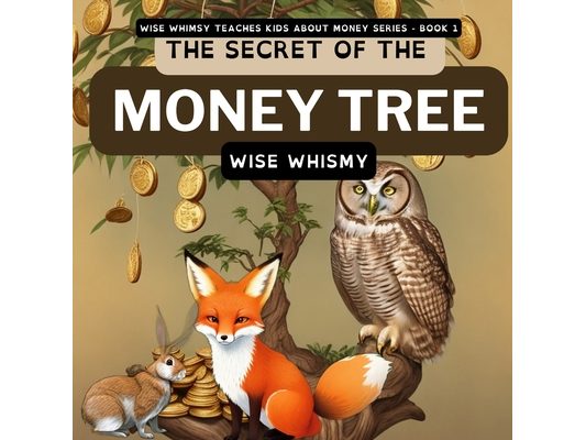 The Secret of the Money Tree
