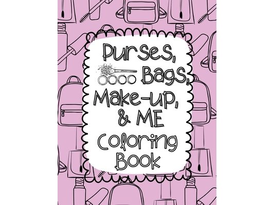 Purses, Bags, Make-up and Me Coloring Book