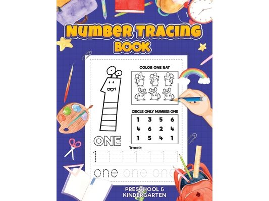 Number Tracing: Preschool Numbers Tracing Math Practice Workbook: Math Activity Book for Kindergarten, Pre K and Kids Ages 3-7 Tracking numbers from 1