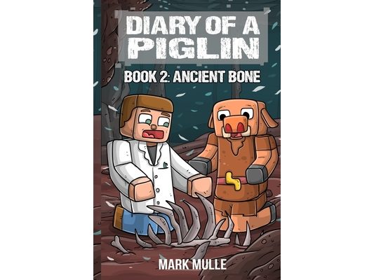 Diary of a Piglin Book 2: Ancient Bone