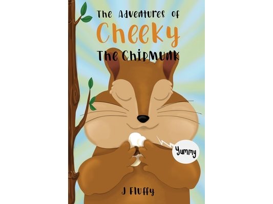 The Adventures of Cheeky The Chipmunk