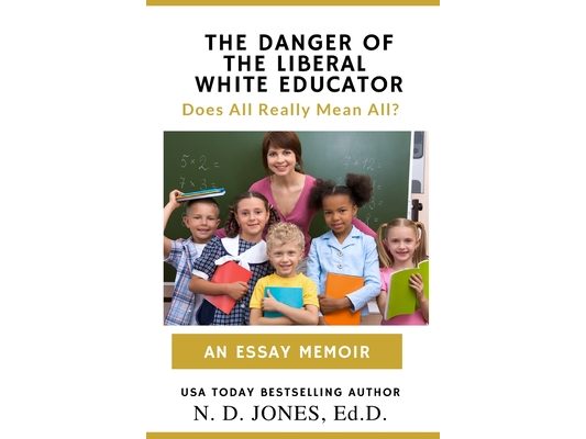 The Danger of the Liberal White Educator: Does All Really Mean All?