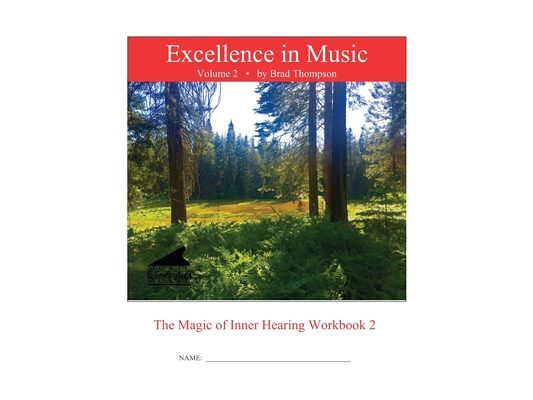 Excellence In Music: Magic of Inner Hearing Workbook, Volume 2
