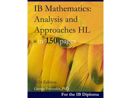 IB Mathematics: Analysis and Approaches HL in 150 pages: 2024 Edition
