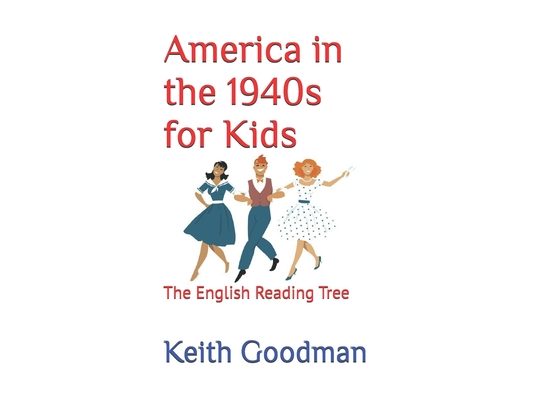 America in the 1940s for Kids: The English Reading Tree