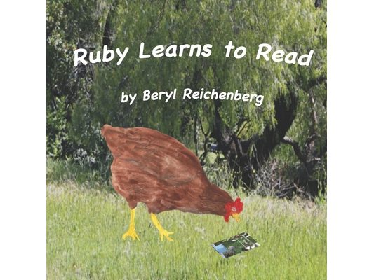 Ruby Learns to Read: Ruby, a little red hen finds reading hard.