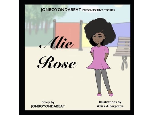 JONBOYONDABEAT Presents Tiny Stories: Alie Rose