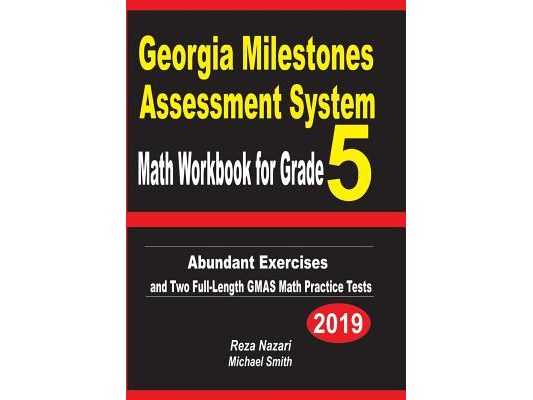 Georgia Milestones Assessment System Math Workbook for Grade 5: Abundant Exercises and Two Full-Length GMAS Math Practice Tests