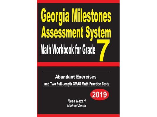 Georgia Milestones Assessment System Math Workbook for Grade 7: Abundant Exercises and Two Full-Length GMAS Math Practice Tests