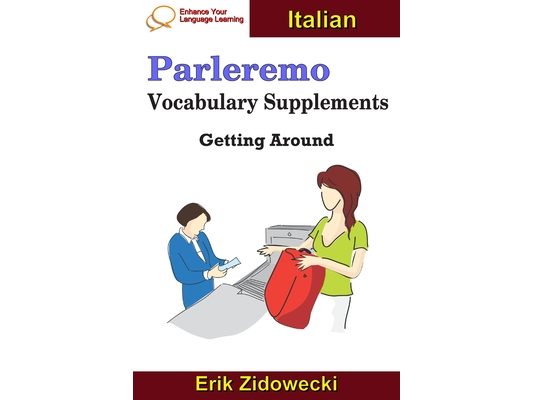 Parleremo Vocabulary Supplements - Getting Around - Italian