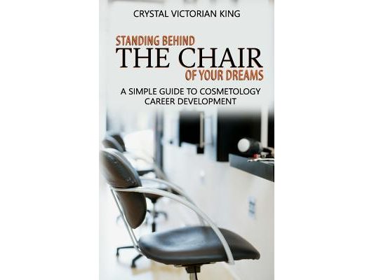 Standing Behind the Chair of Your Dreams: A Simple Guide to Cosmetology Career Development