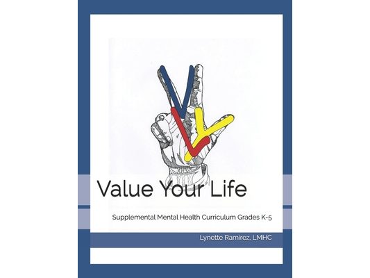 Value Your Life: Supplemental Mental Health Curriculum Grades K-5
