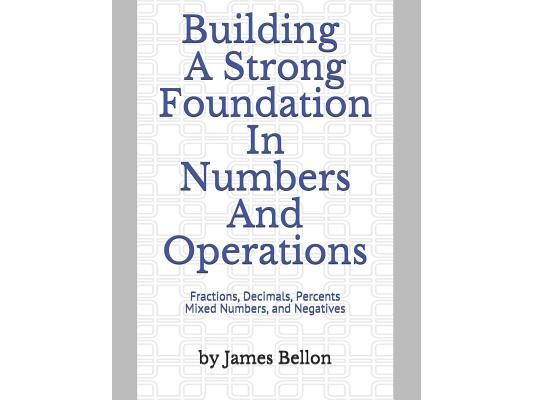 Building a Strong Foundation in Numbers and Operations: Fractions, Decimals, Percents, Mixed Numbers, and Negatives