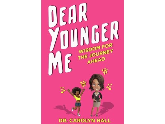 Dear Younger Me: Wisdom for the Journey Ahead
