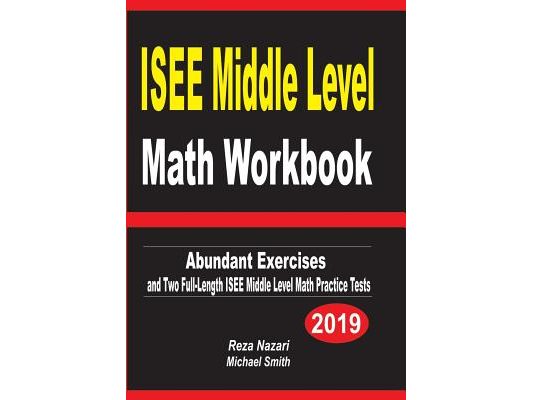 ISEE Middle Level Math Workbook: Abundant Exercises and Two Full-Length ISEE Middle Level Math Practice Tests