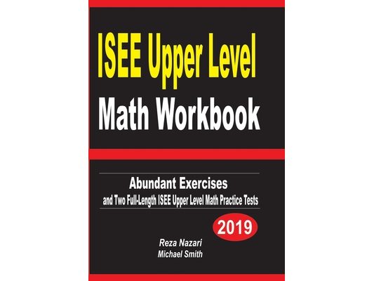ISEE Upper Level Math Workbook: Abundant Exercises and Two Full-Length ISEE Upper Level Math Practice Tests