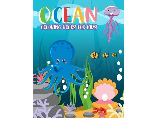 Ocean Coloring Books for kids: Ocean Coloring Books for kids: Fantastic Ocean Animals Coloring for Boys and Girls, Cute Tropical Fish, Fun Sea Creatur