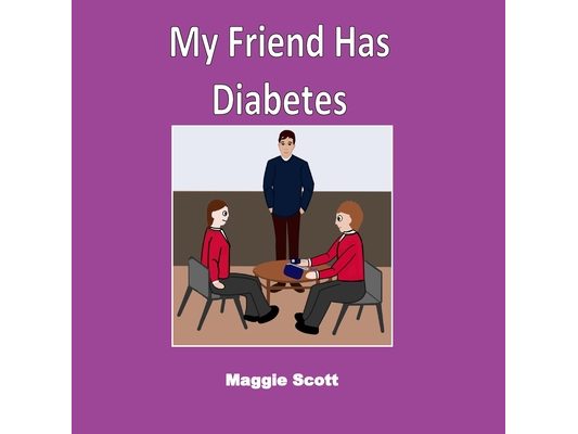 My Friend has Diabetes: Softback book for primary age children to read with an adult or read themselves. Children learn about diabetes and why their f