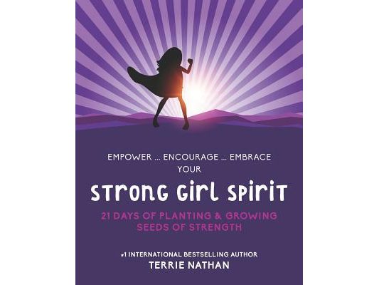Strong Girl Spirit: 21 Days of Planting & Growing Seeds of Strength
