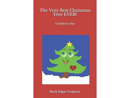 The Very Best Christmas Tree EVER!: A Children's Play