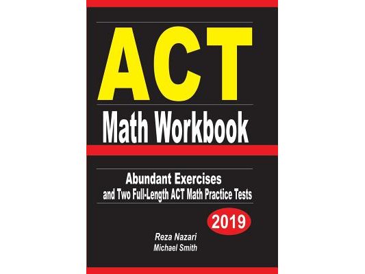 ACT Math Workbook: Abundant Exercises and Two Full-Length ACT Math Practice Tests