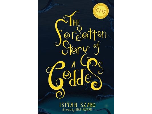 The Forgotten Story of a Goddess: Gods. Warriors. Dragons. Wonder. Love. Heroes.