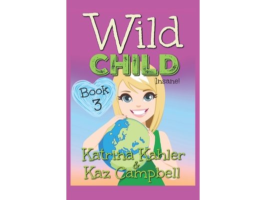 WILD CHILD - Book 3 - Insane