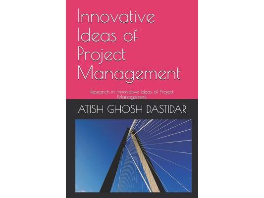 Innovative Ideas of Project Management: Research on Innovative Ideas of Project Management