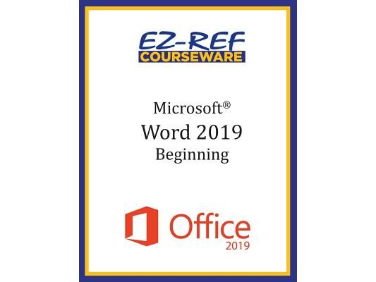 Microsoft Word 2019 - Beginning: Instructor Guide (Black & White)
