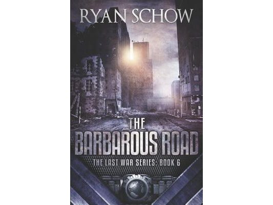 The Barbarous Road: A Post-Apocalyptic EMP Survivor Thriller