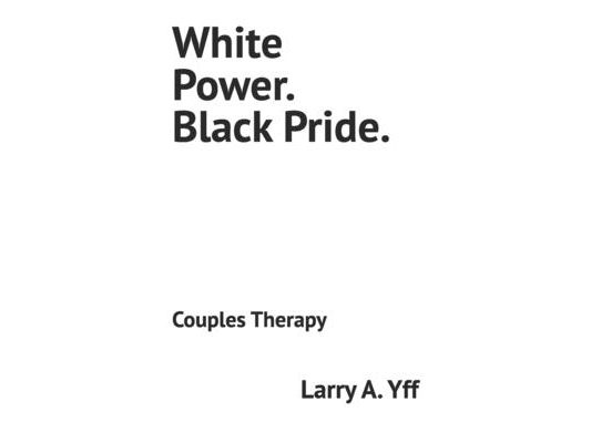 White Power. Black Pride.: Couples Therapy