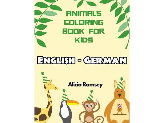 English - German Animals Coloring Book for Kids: Vocabulary activity workbook for boys girls and toddlers
