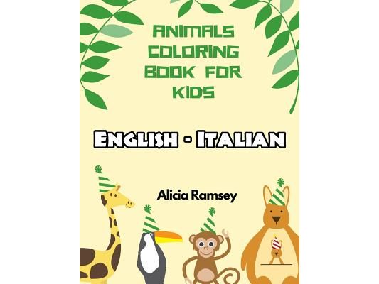English - Italian Animals Coloring Book for Kids: Vocabulary activity workbook for boys girls and toddlers