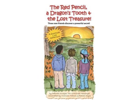 The Red Pencil, a Dragon's Tooth and the Lost Treasure!: Three new friends discover a powerful secret!