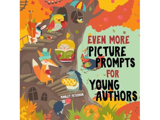 Even More Picture Prompts for Young Authors