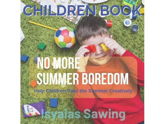 No More Summer Boredom: Help Children Pass the Summer Creatively