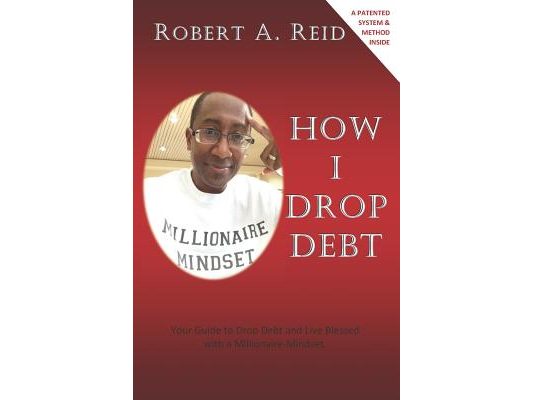 How I Drop Debt: Your Guide to Drop Debt and Live Blessed with a Millionaire-Mindset.