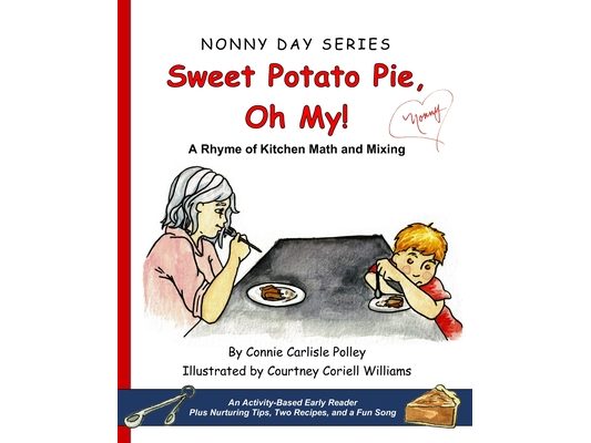 Sweet Potato Pie, Oh My!: A Rhyme of Kitchen Math and Mixing