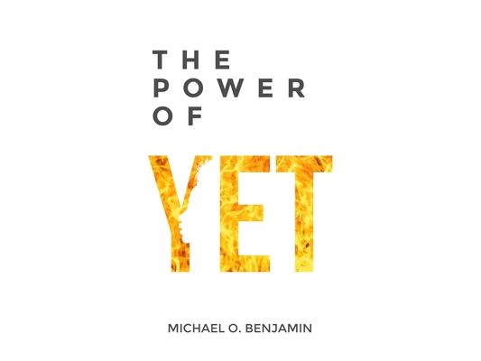 The Power of Yet