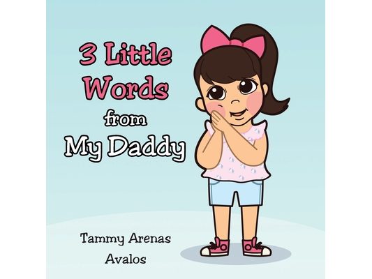 3 Little Words from My Daddy